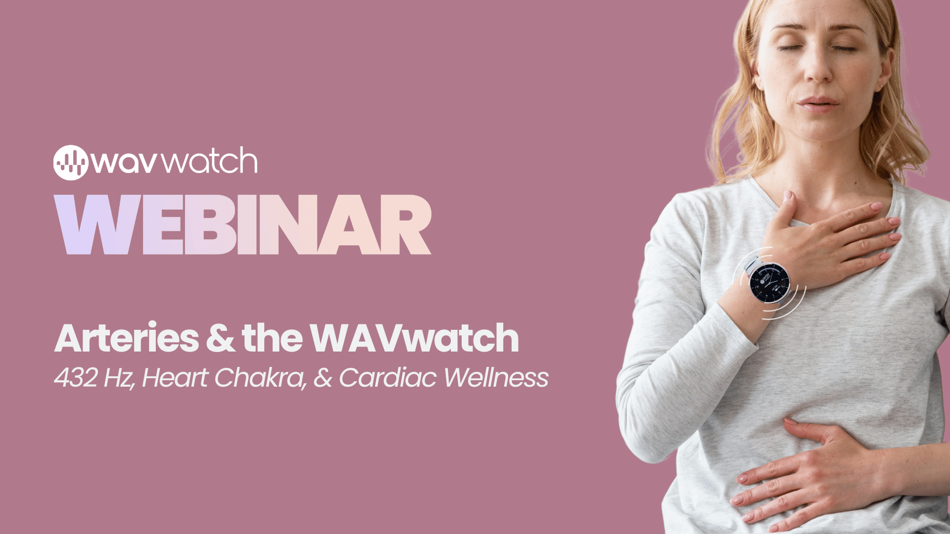 Arteries & The WAVwatch: 432 Hz & Cardiac Wellness